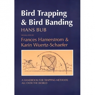 Bird Trapping & Bird Banding - Hans Bub, Softbound, 330 pages