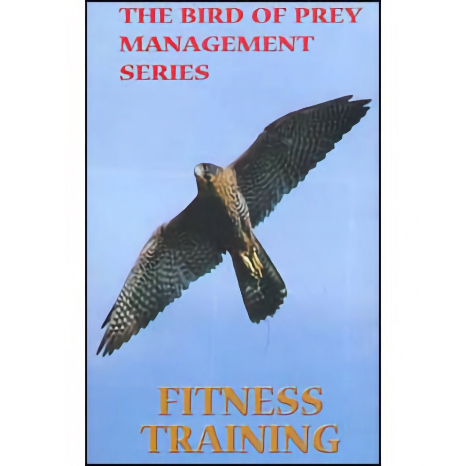 The Bird of Prey Management Series: Fitness Training, DVD Faraway Films, 90  minutes.