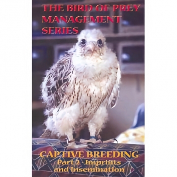 Bird of Prey Management Series: Captive Breeding Part 2 - Imprints / Insemination (R)