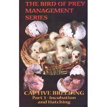 Bird of Prey Management Series: Captive Breeding Part 3 - Incubation / Hatching (R)