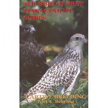 Bird of Prey Management Series: Captive Breeding: Part 4 - Rearing (R)