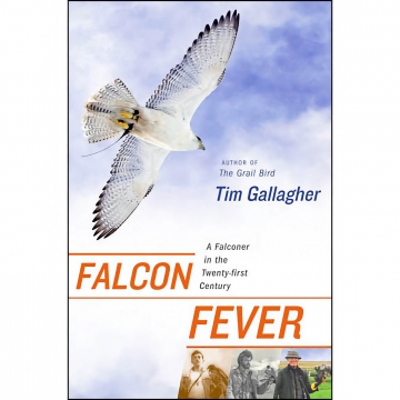 Falcon Fever, A Falconer in the Twenty-first Century, Hardbound, 336 pages