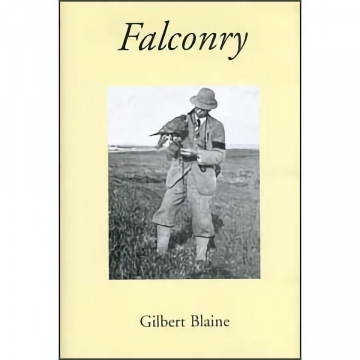 Falconry - Gilbert Blaine, Limited Edition Reprint. Hardbound, 253 pages