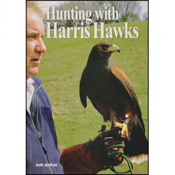 Hunting with Harris Hawks - Bob Dalton, Softbound, 135 pages