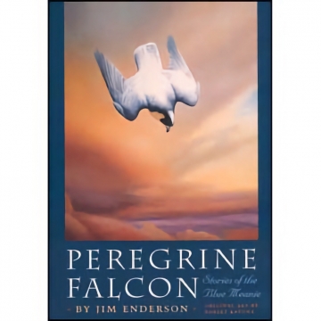 Peregrine Falcon: Stories of the Blue Meanie by Jim Enderson