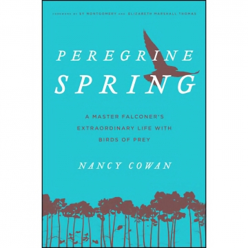 Peregrine Spring, A Master Falconers Life, N. Cowan, HB, 293 Pages
