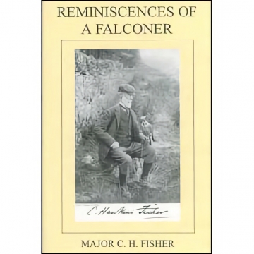Reminiscences of a Falconer - Major C.H. Fischer, Hardbound, 186 pages