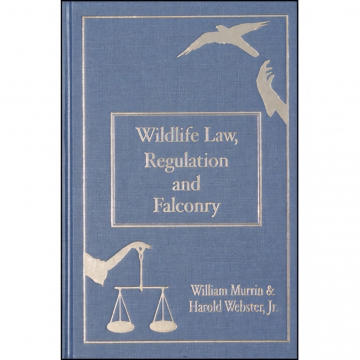 Wildlife Law, Regulation & Falconry: Legal Principles - W. Murrin & H. Webster
